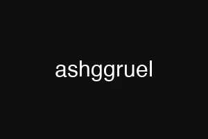 ashggruel