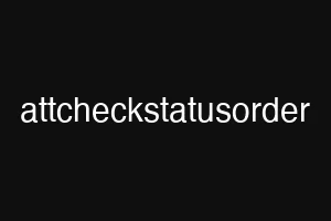 attcheckstatusorder