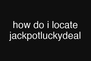 how do i locate jackpotluckydeal