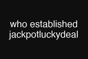 who established jackpotluckydeal